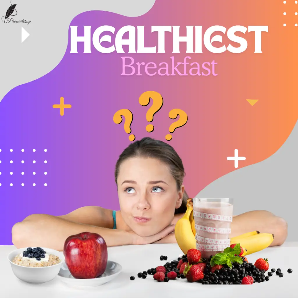Healthiest breakfast in the morning